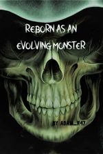 Reborn As An Evolving Monster