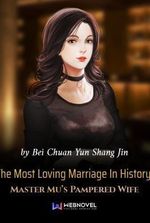 The Most Loving Marriage In History: Master Mu's Pampered Wife